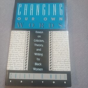 Changing Our Own Words Writing by Black Women by Cheryl A. Wall Write Writer